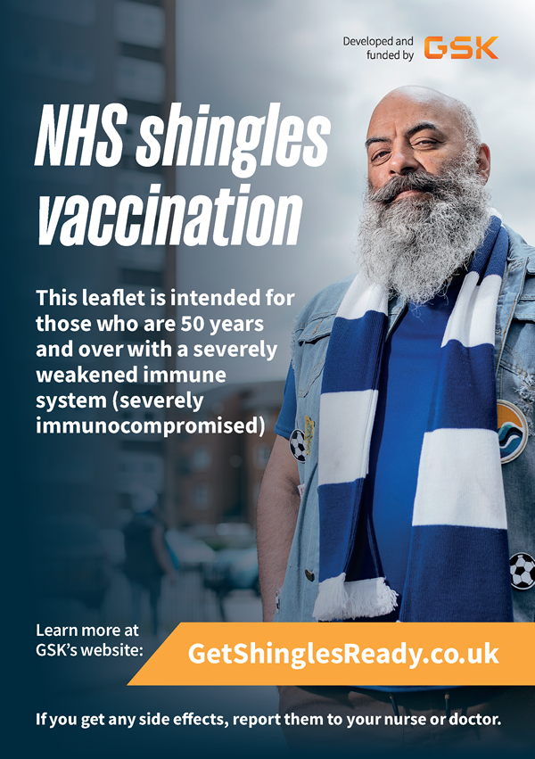 GSK digital leaflet about shingles and the UK Shingles National Immunisation Programme for members of the public with a severely weakened immune system